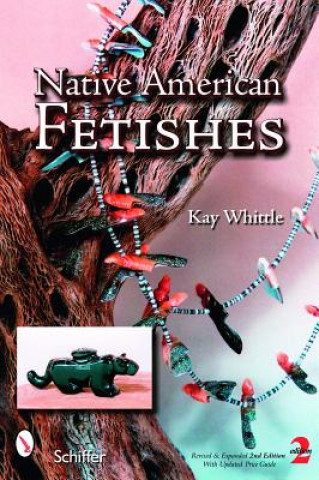 Книга Native American Fetishes Kay Whittle