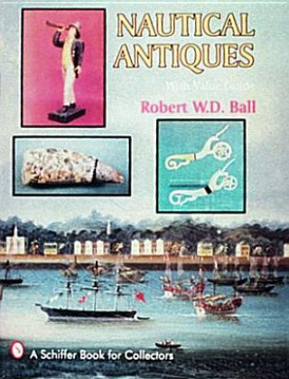 Kniha Nautical Antiques Robert W. D. Ball