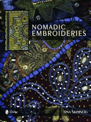 Könyv Nomadic Embroideries: India's Tribal Textile Art Sam Hilu