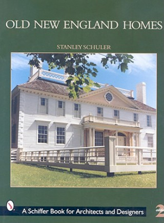Könyv Old New England Homes Stanley Schuler