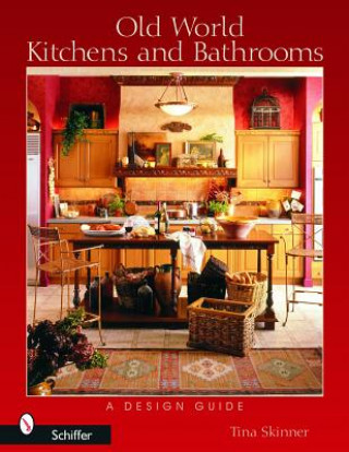 Kniha Old World Kitchens and Bathrooms: A Design Guide Melissa Cardona