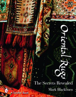 Book Oriental Rugs: The Secrets Revealed Mark Blackburn