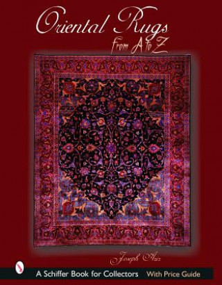 Carte Oriental Rugs from A to Z J. R. Azizollahoff