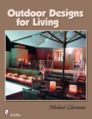 Книга Outdoor Designs for Living Michael Glassman