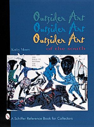 Könyv Outsider Art of the South Kathy Moses