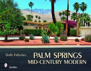 Könyv Palm Springs Mid-century Modern Dolly Faibyshev
