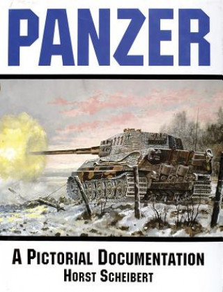 Kniha Panzer: A Pictorial Documentation Horst Scheibert