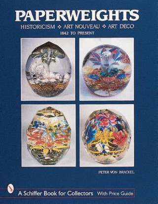 Buch Paperweights: Historicism, Art Nouveau, Art Deco Peter Von Brackel