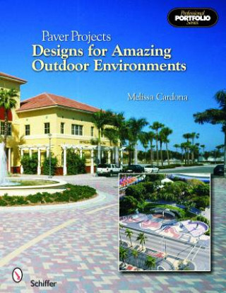 Kniha Paver Projects: Designs for Amazing Outdoor Environments Melissa Cardona