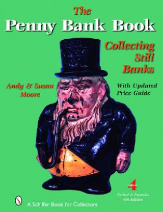 Könyv Penny Bank Book, The: Collecting Still Banks Susan Moore