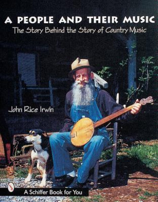 Книга Pele and Their Music: The Story Behind the Story of Country Music John Rice Irwin