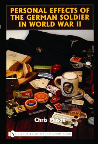 Книга Personal Effects of the German Soldier in World War II Chris Mason
