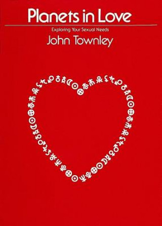 Carte Planets in Love: Exploring Your Emotional and Sexual Needs John Townley