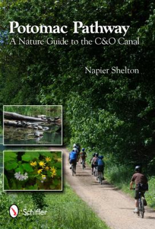Carte Potomac Pathway: A Nature Guide to the C and O Canal Napier Shelton