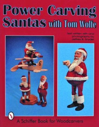 Book Power Carving Santas with Tom Wolfe Tom Wolfe
