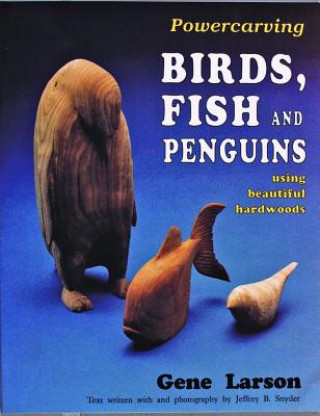 Libro Powercarving Birds, Fish and Penguins Gene Larson