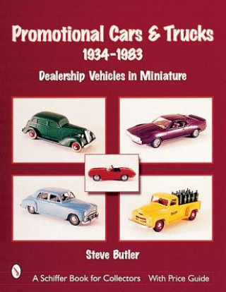 Książka Promotional Cars and Trucks, 1934-1983: Dealership Vehicles in Miniature Steve Butler