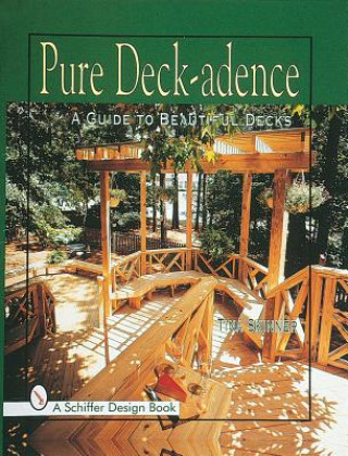 Carte Pure Deck-adence: A Guide to Beautiful Decks Tina Skinner
