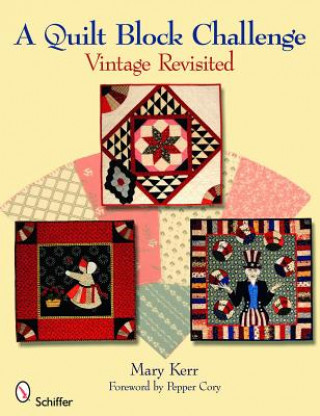 Książka Quilt Block Challenge: Vintage Revisited Mary Kerr