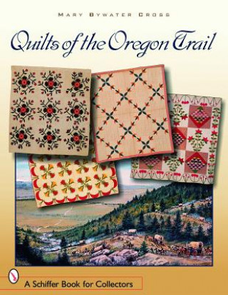 Carte Quilts of the Oregon Trail Mary Bywater Cross