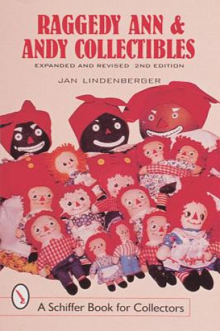 Książka Raggedy Ann and Andy Collectibles: A Handbook and Price Guide Jan Lindenberger