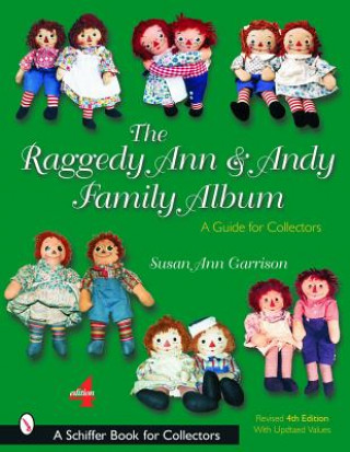 Книга Raggedy Ann and Andy Family Album: A Guide for Collectors Susan Ann Garrison