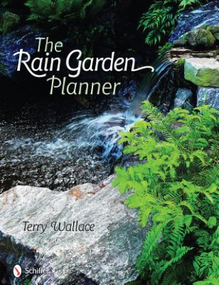 Книга Rain Garden Planner Terry Wallace