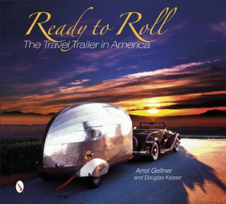 Knjiga Ready to Roll: The Travel Trailer in America Douglas Keister