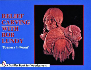 Книга Relief Carving with Bob Lundy: "Scenery in Wood" Bob Lundy