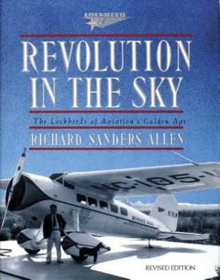 Könyv Revolution in the Sky: the Lockeed's of Aviation's Golden Age Richard Sanders Allen