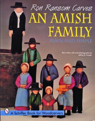 Kniha Ron Ransom Carves An Amish Family: Plain and Simple Ron Ransom