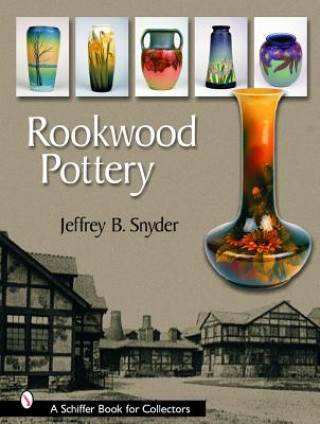 Könyv Rookwood Pottery Jeffrey B. Snyder