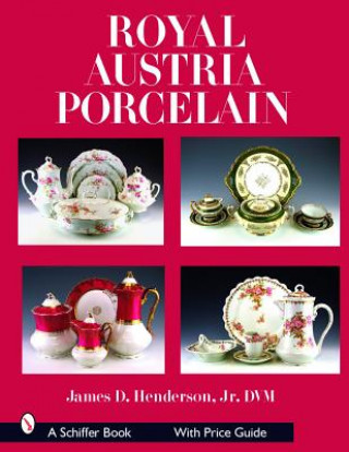 Könyv Royal Austria Porcelain James D. Henderson