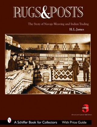 Knjiga Rugs and Pts: the Story of Navajo Weaving and the Role of the Italian Trader H.L. James