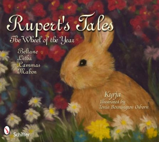 Книга Rupert's Tales: Wheel of the Year Beltane, Litha, Lammas, and Mabon Kyrja