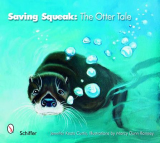 Libro Saving Squeak: The Otter Tale Jennifer Keats Curtis