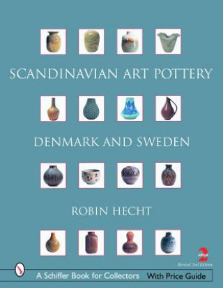 Könyv Scandinavian Art Pottery: Denmark and Sweden Robin Hecht Minardi