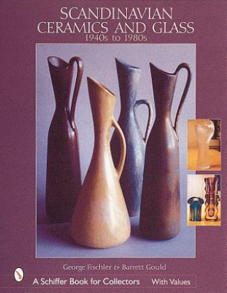 Carte Scandinavian Ceramics and Glass: 1940s to 1980s: 1940s to 1980s Gould Barrett