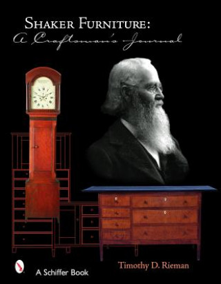 Carte Shaker Furniture: A Craftsmans Journal Timothy D. Rieman