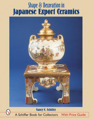 Книга Shape and Decoration in Japanese Export Ceramics Nancy Schiffer