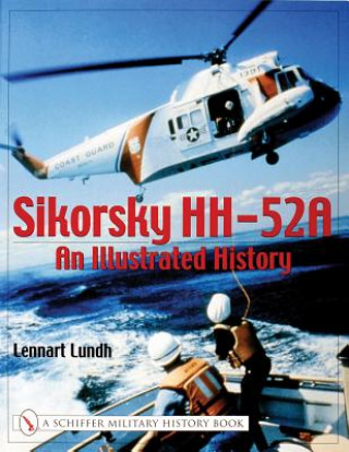 Kniha Sikorsky HH-52A: An Illustrated History Lennart Lundh