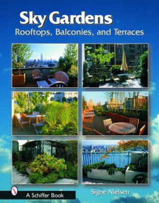 Βιβλίο Sky Gardens: Roofts, Balconies, and Terraces Signe Nielsen
