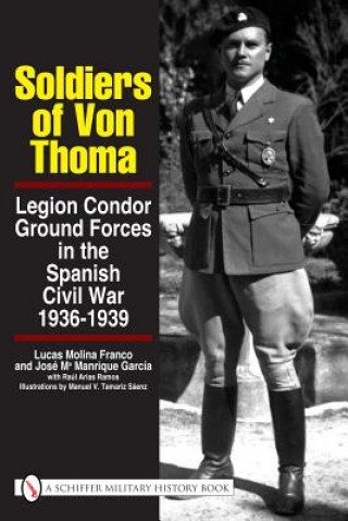 Książka Soldiers of Von Thoma: Legion Condor Ground Forces in the Spanish Civil War Jose Ma Arias Ramos