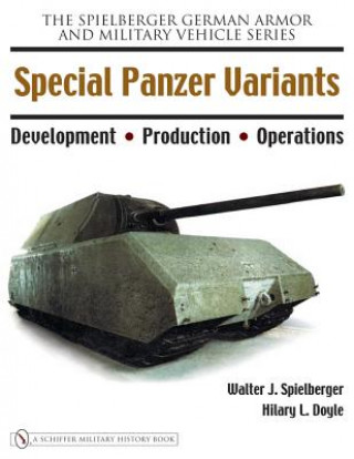 Könyv Special Panzer Variants: Develment - Production - erations Walter J. Spielberger