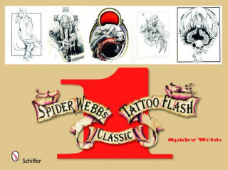 Könyv Spider Webb's Classic Tattoo Flash 1 Spider Webb