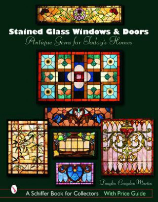 Kniha Stained Glass Windows and Doors: Antique Gems for Todays Homes Douglas Congdon-Martin