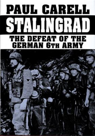 Könyv Stalingrad: The Defeat of the German 6th Army Paul Carell