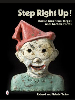 Book Step Right Up!: Classic American Target and Arcade Forms Valerie Tucker