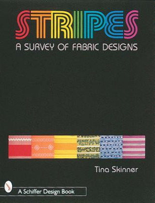 Kniha Stripes: A Survey of Fabric Designs Tina Skinner