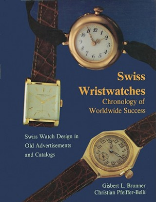 Kniha Swiss Wristwatches: Chronology of Worldwide Success Christian Pfeiffer-Belli